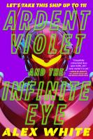 Ardent Violet and the Infinite Eye